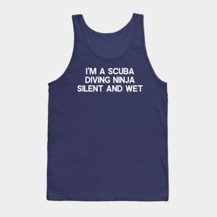 I'm a Scuba Diving Silent and Wet Tank Top